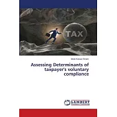 Assessing Determinants of taxpayer’s voluntary compliance