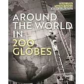 Around the World in 200 Globes: Stories of the 20th Century