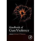 Handbook of Gun Violence