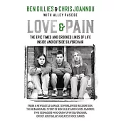 Love & Pain: The Epic Times and Crooked Lines of Life Inside and Outside Silverchair