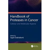 Handbook of Proteases in Cancer: Cellular and Molecular Aspects