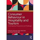 Consumer Behaviour in Hospitality and Tourism: Contemporary Perspectives and Challenges