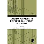 European Peripheries in the Postcolonial Literary Imagination