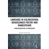 Language in Colonization, Renaissance Poetry and Shakespeare: From Interpoetics to Translation