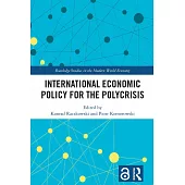 International Economic Policy for the Polycrisis