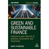 Green and Sustainable Finance: Principles and Practice in Banking, Investment and Insurance