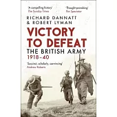 Victory to Defeat: The British Army 1918-40