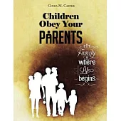 Children Obey your Parents: Honor your Father and Mother