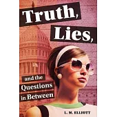 Truth, Lies, and the Questions in Between