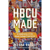 Hbcu Made: A Celebration of the Black College Experience