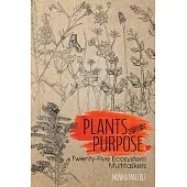 Plants with Purpose: Twenty-Five Ecosystem Multitaskers