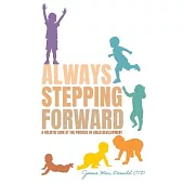 Always Stepping Forward: A Holistic Look at the Process of Child Development