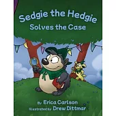 Sedgie the Hedgie Solves the Case