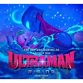 The Art and Making of Ultraman: Rising