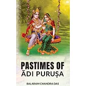 Pastimes of Ādi Puruṣa