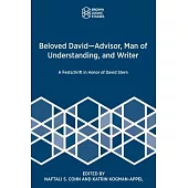 Beloved David-Advisor, Man of Understanding, and Writer: A Festschrift in Honor of David Stern