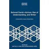 Beloved David-Advisor, Man of Understanding, and Writer: A Festschrift in Honor of David Stern