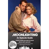 Moonlighting An Episode Guide