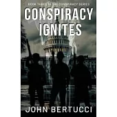 Conspiracy Ignites: Book Three in the Conspiracy Series
