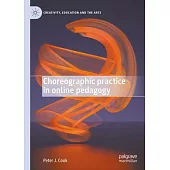 Choreographic Practice in Online Pedagogy