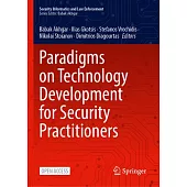 Paradigms on Technology Development for Security Practitioners