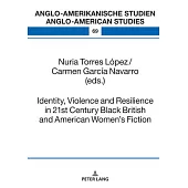 Identity, Violence and Resilience in 21st Century Black British and American Women’s Fiction