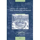 Garden and Academies in Early Modern Italy and Beyond