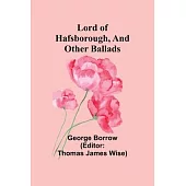 Lord of Hafsborough, And Other Ballads