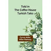 Told in the Coffee House: Turkish Tales