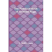 The Practical Book of Oriental Rugs