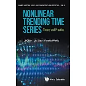 Nonlinear Trending Time Series: Theory and Practice