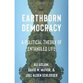 Earthborn Democracy: A Political Theory of Entangled Life
