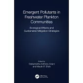 Emergent Pollutants in Freshwater Plankton Communities: Ecological Effects and Sustainable Mitigation Strategies