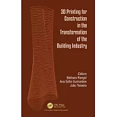 3D Printing for Construction in the Transformation of the Building Industry