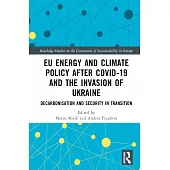 EU Energy and Climate Policy After Covid-19 and the Invasion of Ukraine: Decarbonisation and Security in Transition