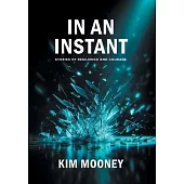 In An Instant: Stories of Resilience and Courage