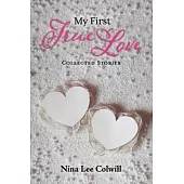 My First True Love: Collected Stories