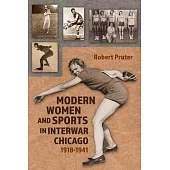Modern Women and Sports in Interwar Chicago: 1918-1941
