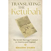 Translating the Ketubah: The Jewish Marriage Contract in America and England