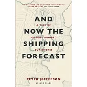 And Now the Shipping Forecast: A Tide of History Around Our Shores