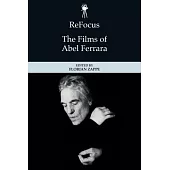 Refocus: The Films of Abel Ferrara