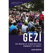 Gezi: The Making of a New Political Community in Turkey