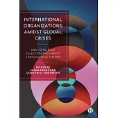 International Organizations Amidst Global Crises: Analyzing Role Selection and Impact Through Role Theory