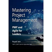 Mastering Project Management: Pmp and Agile for Leaders