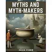 Myths and Myth-Makers
