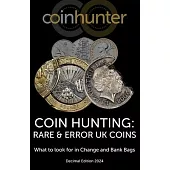 Coin Hunting: RARE & ERROR UK COINS: What to look for in Change and Bank Bags, Decimal Edition 2024