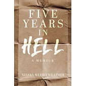 Five Years in Hell: A Memoir