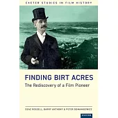 Finding Birt Acres: The Rediscovery of a Film Pioneer