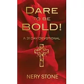 Dare to Be Bold!