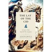 The Lay of the Cid: An Epic of the Spanish Reconquista